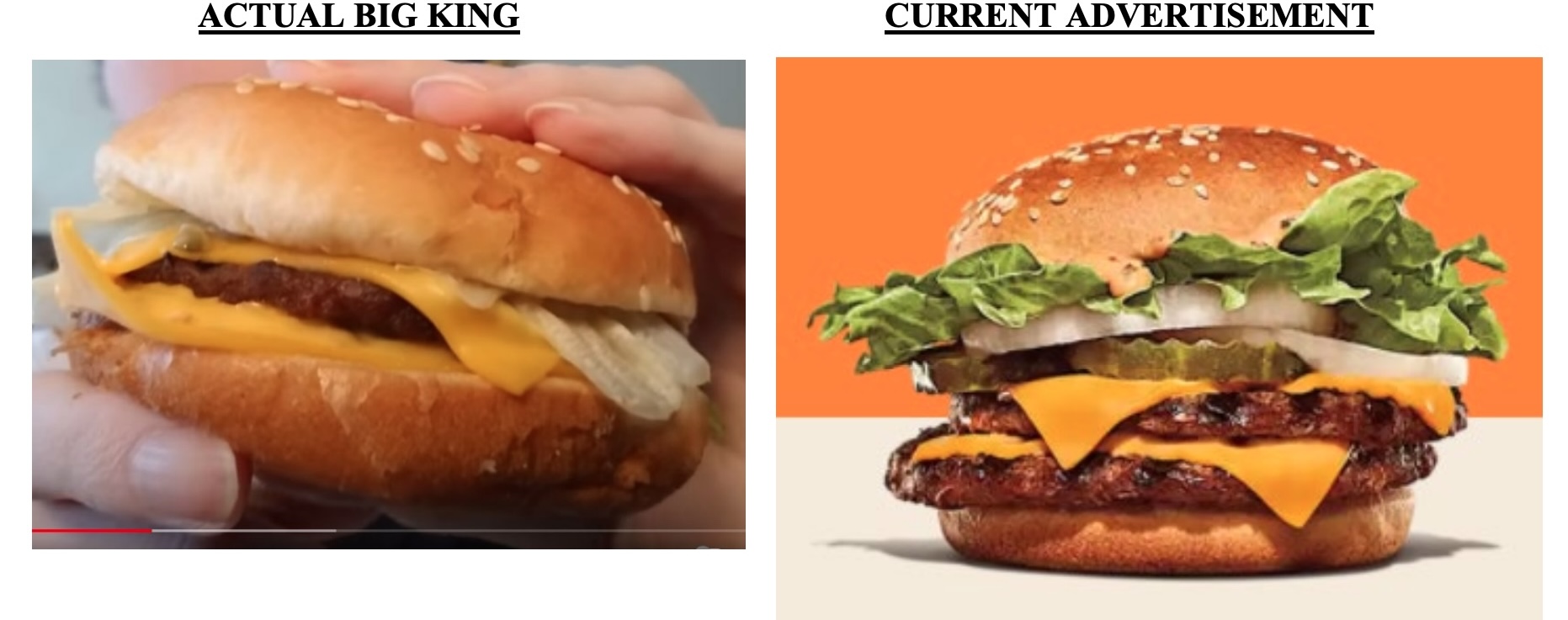 A side-by-side comparison of two burger images. On the left, labeled "ACTUAL BIG KING," is a photo of a real burger being held, showing a single patty with cheese. On the right, labeled "CURRENT ADVERTISEMENT," is a promotional image of a burger with two patties, cheese, lettuce, and other toppings on an orange background. The advertisement image appears more substantial and visually appealing than the actual product image.